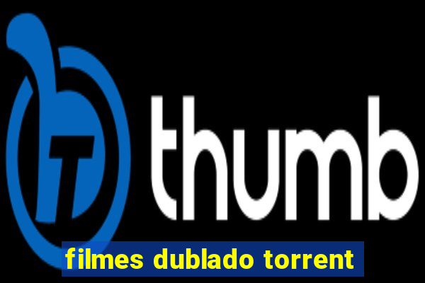 filmes dublado torrent